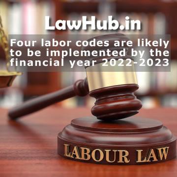 Four labor codes are likely to be implemented by the financial year 2022-2023